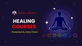 Learn about healing courses at Disha Dham