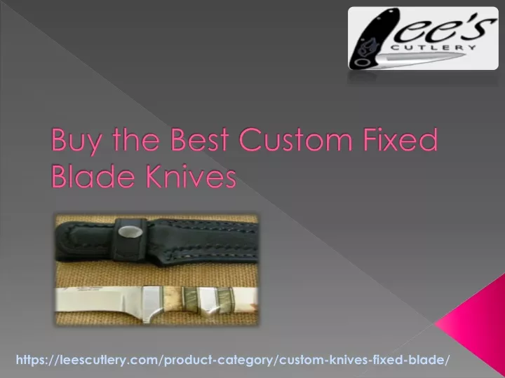 buy the best custom fixed blade knives