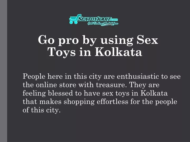 go pro by using sex toys in kolkata