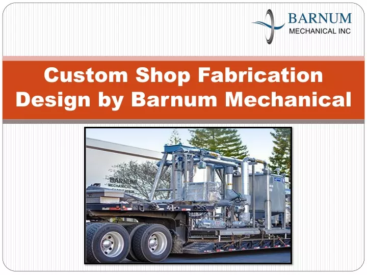 custom shop fabrication design by barnum