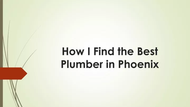 how i find the best plumber in phoenix