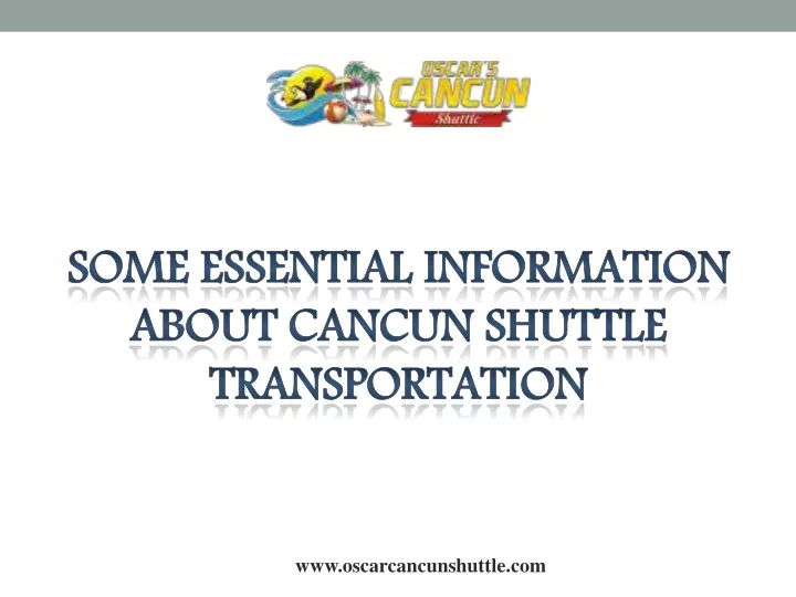 some essential information about cancun shuttle