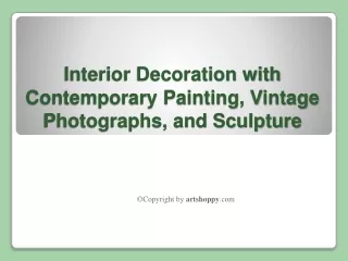Interior Decoration with Contemporary Painting, Vintage Photographs, and Sculpture
