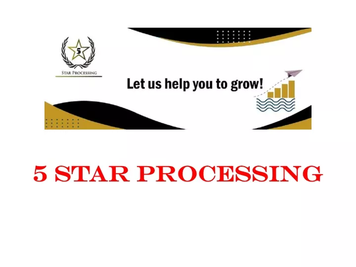 5 star processing 5 star processing