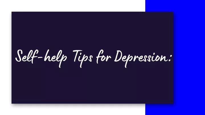 PPT - Self-help tips for depression tips PowerPoint Presentation, free ...