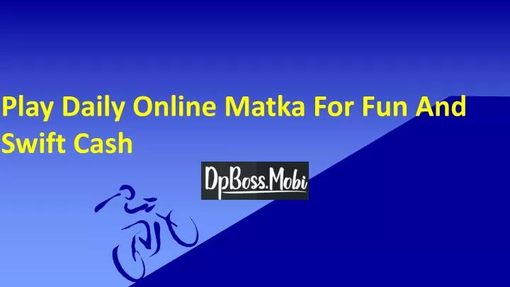 play daily online matka for fun and swift cash