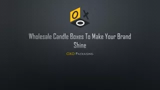 Wholesale Candle Boxes To Make Your Brand Shine