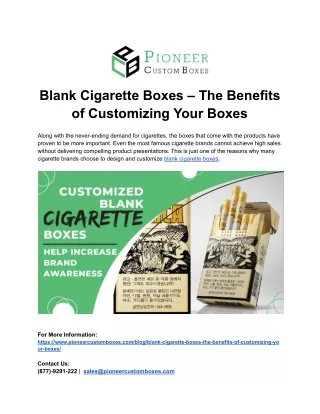 Blank Cigarette Boxes – The Benefits of Customizing Your Boxes