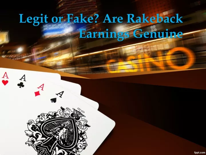 legit or fake are rakeback earnings genuine