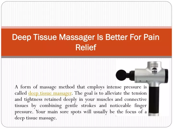 deep tissue massager is b etter for pain relief