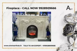 Fireplace - CALL NOW 9928909666