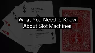 what you need to know about slot machines