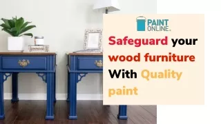 Safeguard your wood furniture With Quality paint