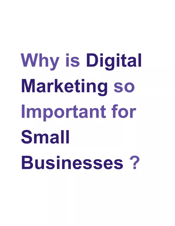 PPT - Why is Digital Marketing so Important for Small Businesses ...