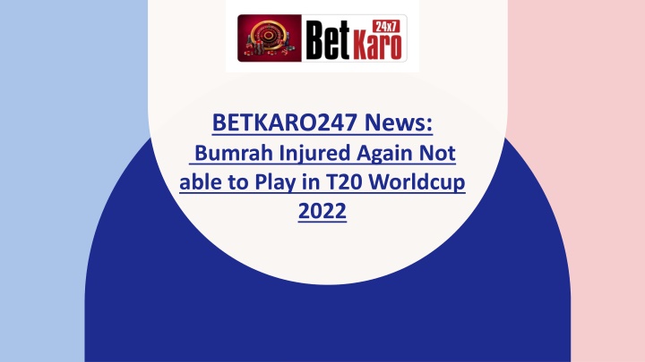 betkaro247 news bumrah injured again not able