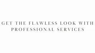 get the flawless look with professional services