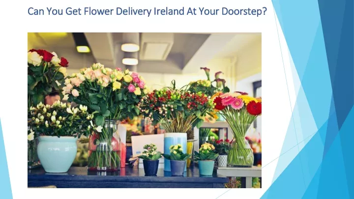 can you get flower delivery ireland at your