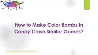 How to Make Color Bombs in candy crush similar games