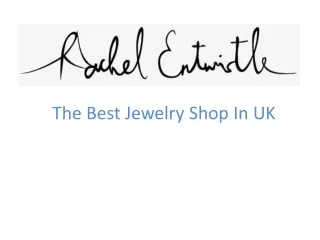Select a Unique and Elegant Earring Collection at Rachel Entwistle Storenew ppt