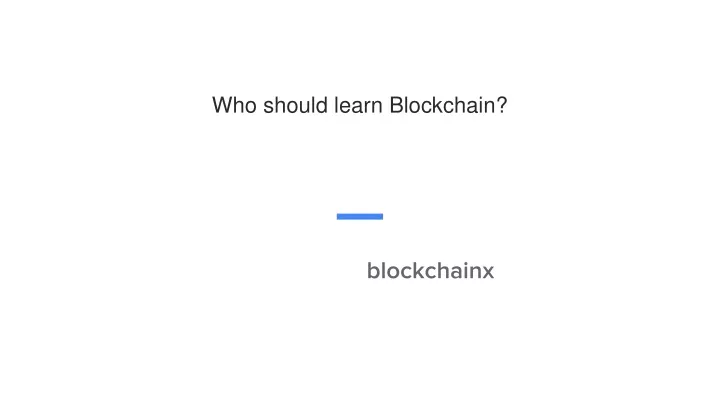 who should learn blockchain