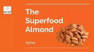 The  Superfood Almond