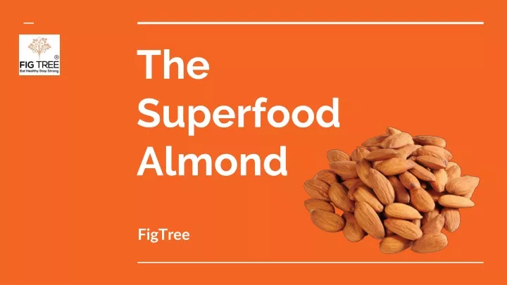 the superfood almond
