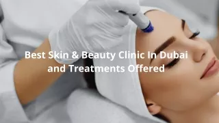 Best Skin & Beauty Clinic In Dubai and Treatments Offered