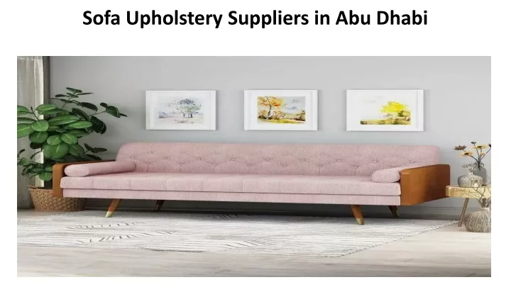 sofa upholstery suppliers in abu dhabi