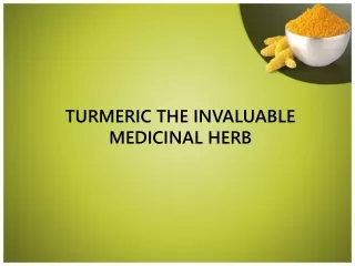 TURMERIC THE INVALUABLE MEDICINAL HERB