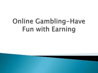 online gambling have fun with earning