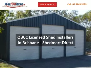 QBCC Licensed Shed Installers In Brisbane - Shedmart Direct