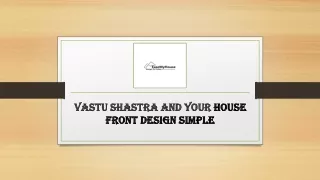 vastu shastra and your house front design simple