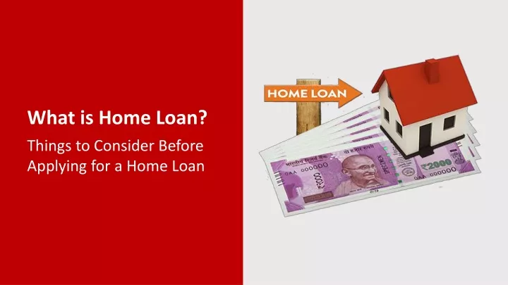 what is home loan things to consider before applying for a home loan