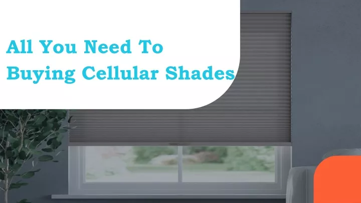 all you need to buying cellular shades