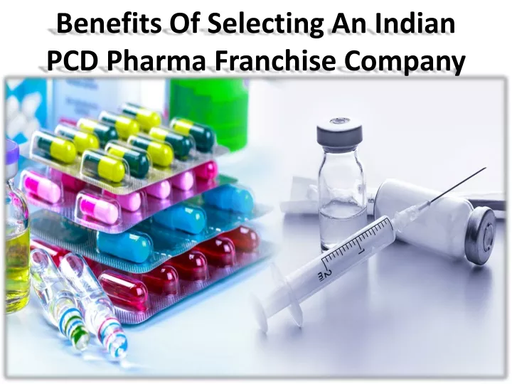 benefits of selecting an indian pcd pharma franchise company