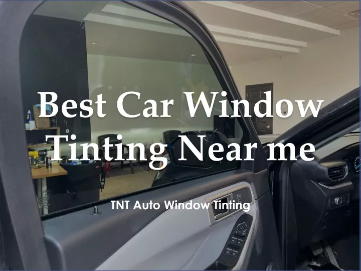 PPT Best Car Window Tinting Near me PowerPoint Presentation, free download ID11650037