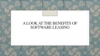 a look at the benefits of software leasing