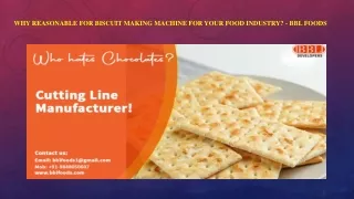 why reasonable for biscuit making machine for your food industry bbl foods