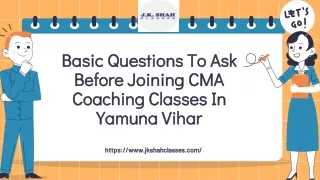 Basic Questions To Ask Before Joining CMA Coaching Classes In Yamuna Vihar