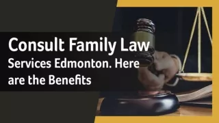 Consult Family Law Services Edmonton. Here are the Benefits