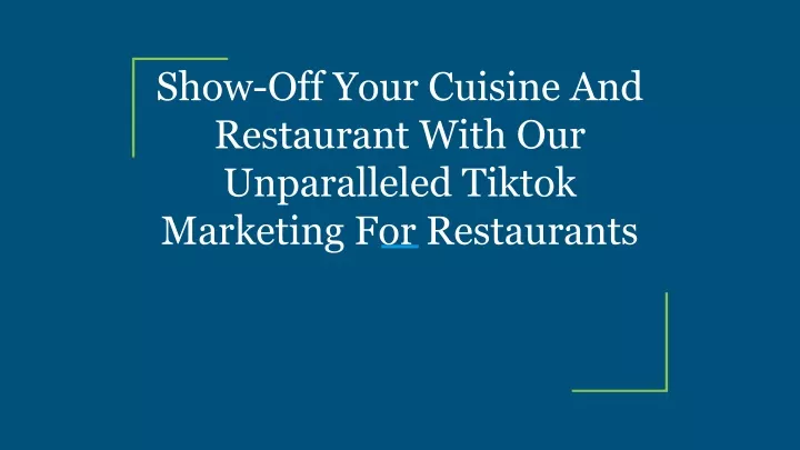 show off your cuisine and restaurant with