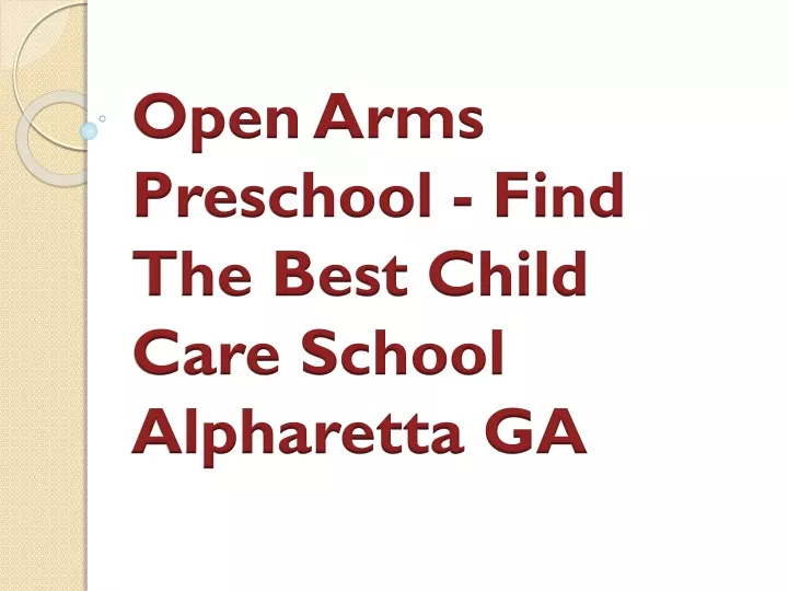 open arms preschool find the best child care school alpharetta ga