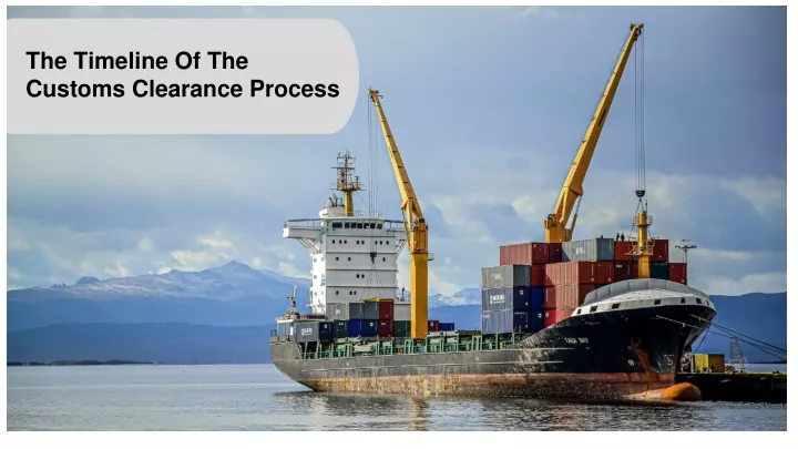 the timeline of the customs clearance process