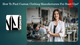 How To Find Custom Clothing Manufacturers For Start-Ups