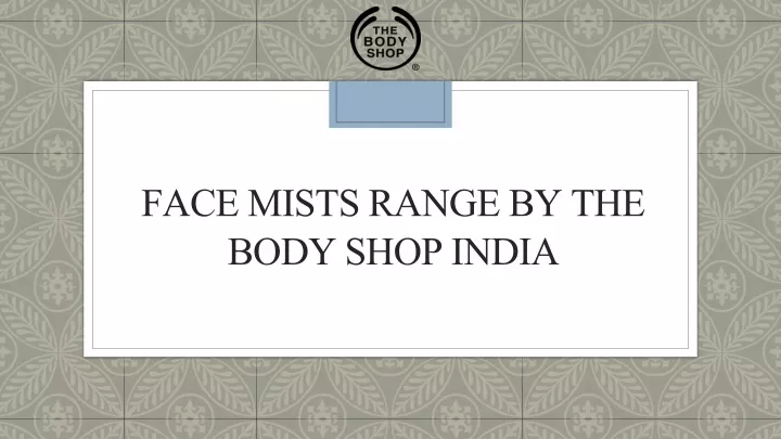 face mists range by the body shop india