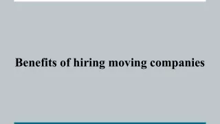 Benefits of hiring moving companies