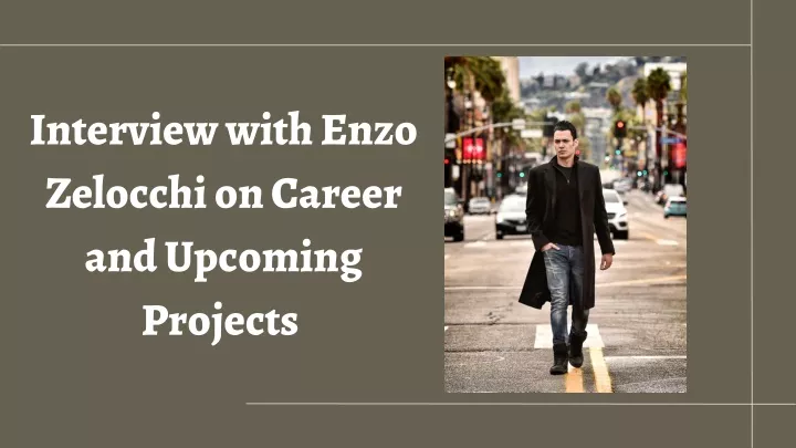 interview with enzo zelocchi on career