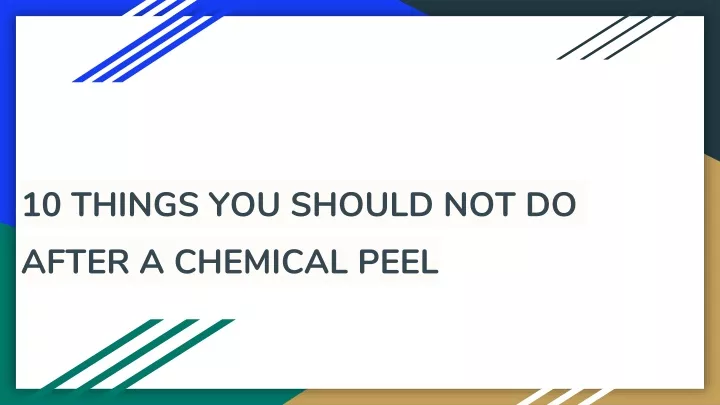 10 things you should not do after a chemical peel