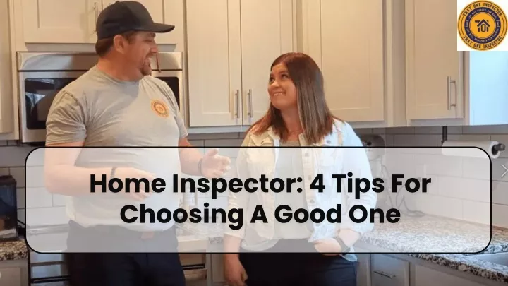 home inspector 4 tips for choosing a good one