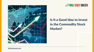 Is It a Good Idea to Invest in the Commodity Stock Market?
